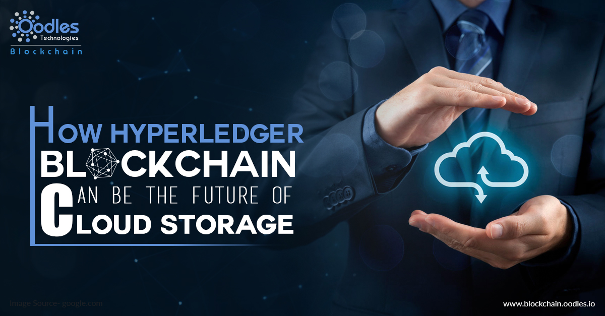 How Hyperledger Blockchain Can be The Future Of Cloud Storage